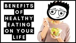 10 Amazing Benefits Of Healthy Eating On Your Life